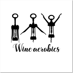 Wine aerobics Posters and Art